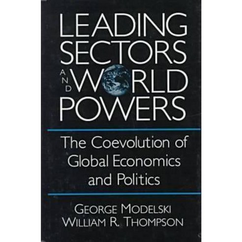 Leading Sectors and World Powers: The Coevolution of Global Politics and Economics Hardcover, University of South Carolina Press