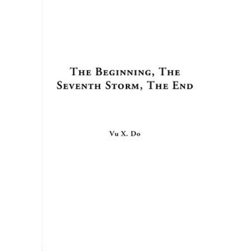 The Beginning the Seventh Storm the End Paperback, iUniverse