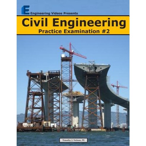 Civil Engineering Practice Examination #2 Paperback, Engineering Videos