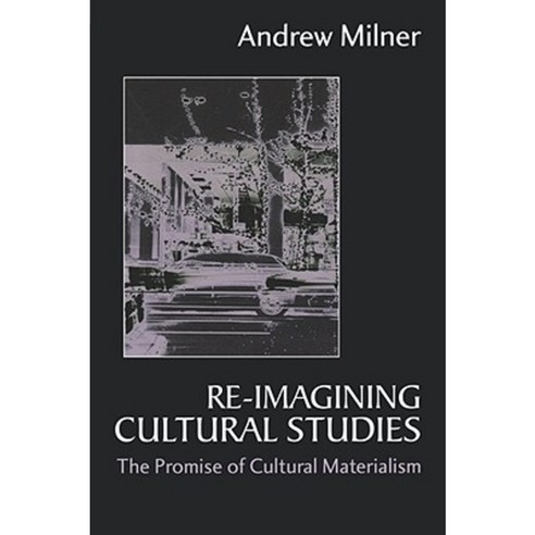 Re-Imagining Cultural Studies: The Promise of Cultural Materialism Paperback, Sage Publications Ltd