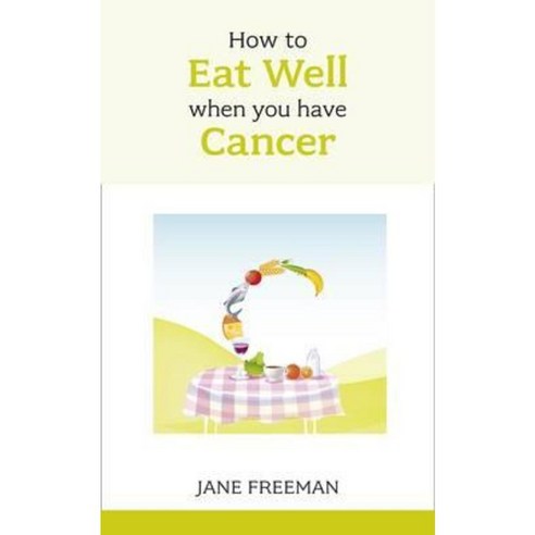 How to Eat Well When You Have Cancer Paperback, Sheldon Press