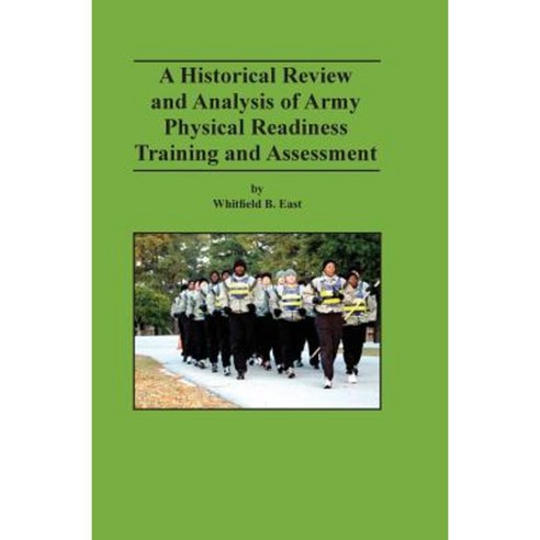 A Historical Review and Analysis of Army Physical Readiness Training and Assessment Hardcover, Military Bookshop