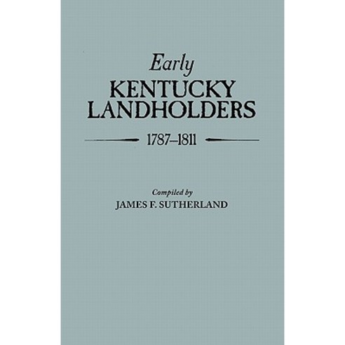 Early Kentucky Landholders 1787-1811 Paperback, Clearfield