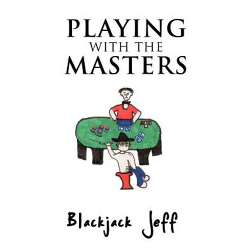 Playing with the Masters Paperback, Authorhouse