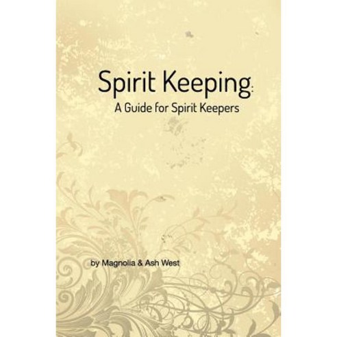 Spirit Keeping: A Guide for Spirit Keepers Paperback, Blurb