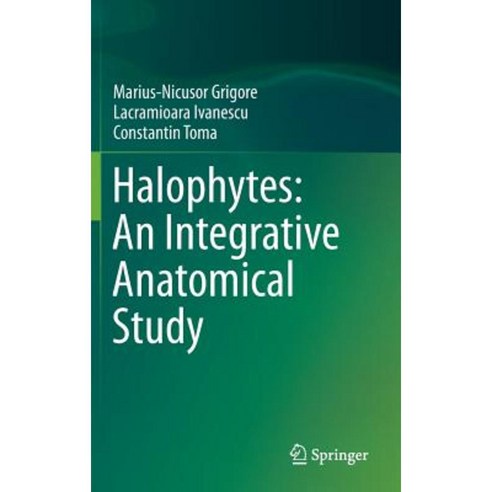Halophytes: An Integrative Anatomical Study Hardcover, Springer