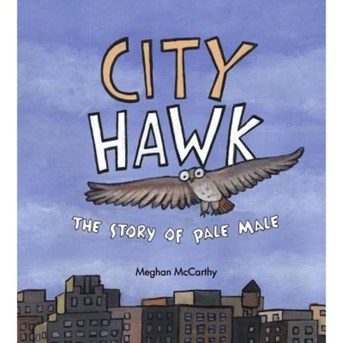 City Hawk: The Story of Pale Male Hardcover, Simon & Schuster/Paula Wiseman Books