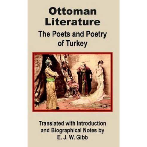 Ottoman Literature: The Poets and Poetry of Turkey Paperback, University Press of the Pacific