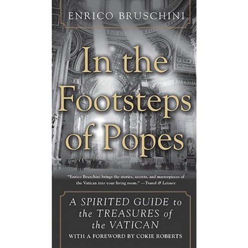 In the Footsteps of Popes: A Spirited Guide to the Treasures of the Vatican Paperback, Harper Perennial
