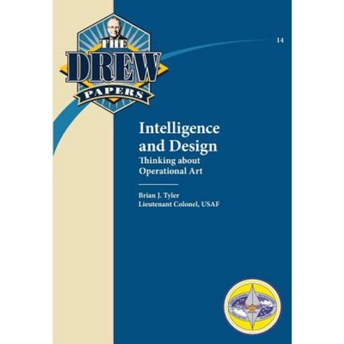 Intelligence and Design: Thinking about Operational Art Paperback, Military Bookshop