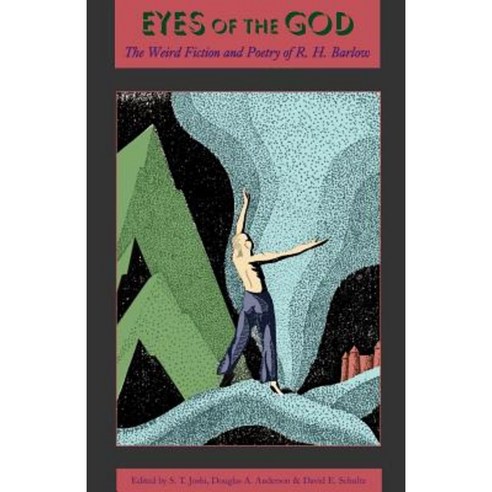 Eyes of the God: The Weird Fiction and Poetry of R. H. Barlow Paperback, Hippocampus Press
