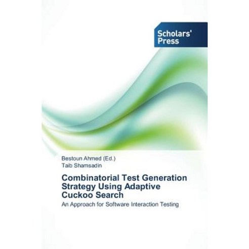 Combinatorial Test Generation Strategy Using Adaptive Cuckoo Search Paperback, Scholars'' Press