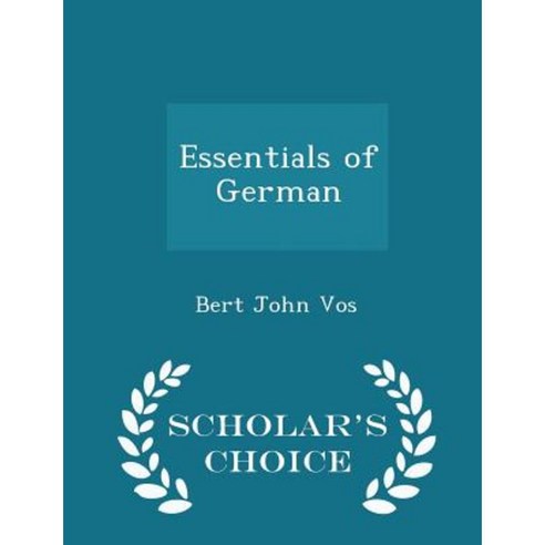 Essentials of German - Scholar''s Choice Edition Paperback