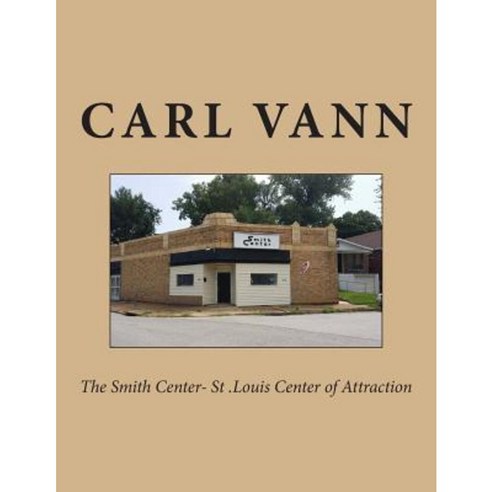 The Smith Center- St .Louis Center of Attraction Paperback, Createspace ...