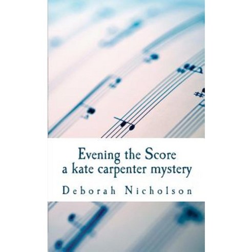 Evening the Score: A Kate Carpenter Mystery Paperback, Deborah Nicholson