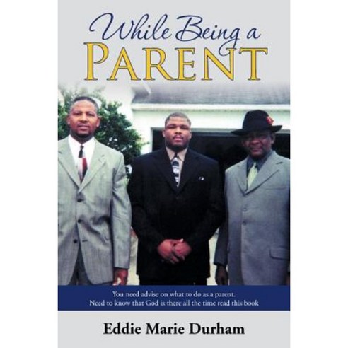 While Being a Parent Paperback, iUniverse