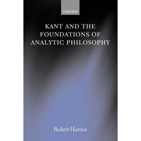 Kant and the Foundations of Analytic Philosophy Paperback, OUP Oxford