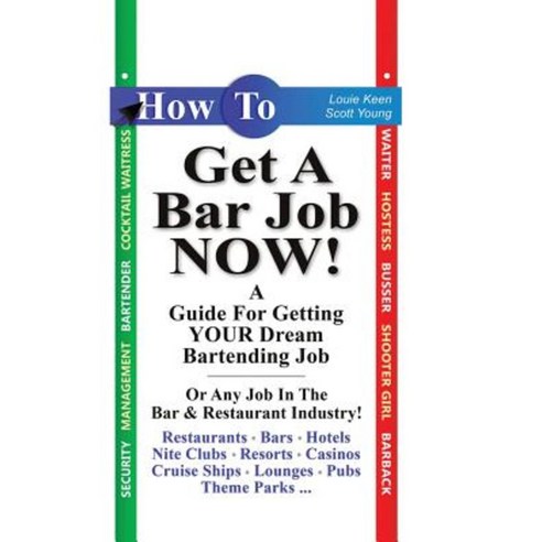 How to Get a Bar Job Now! Hardcover, Authorhouse