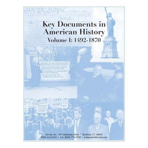 Key Documents in American History: Volume I: 1492-1870 Paperback, Queue, Incorporated