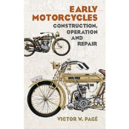 Early Motorcycles: Construction Operation and Repair Paperback, Dover Publications