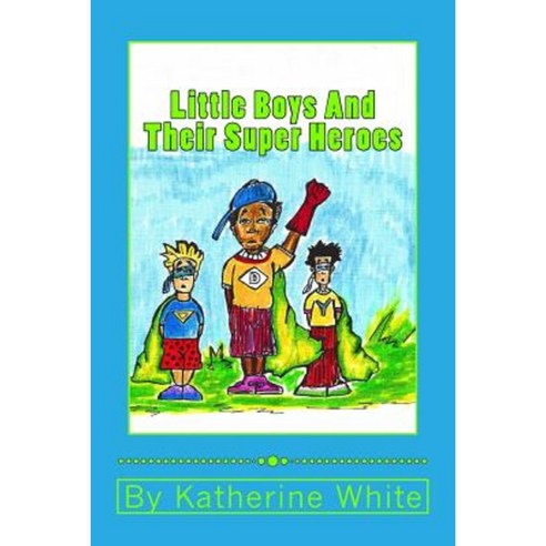Little Boys and Their Super Heroes Paperback, Sunny Smiles