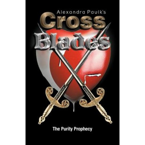 Cross Blades: The Purity Prophecy Paperback, Trafford Publishing