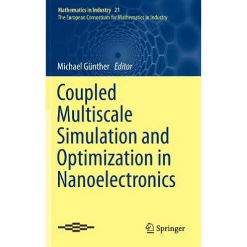 Coupled Multiscale Simulation and Optimization in Nanoelectronics Hardcover, Springer