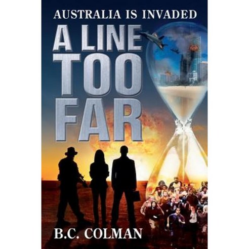 A Line Too Far: Australia Is Invaded Paperback, Liberty Publishing Company