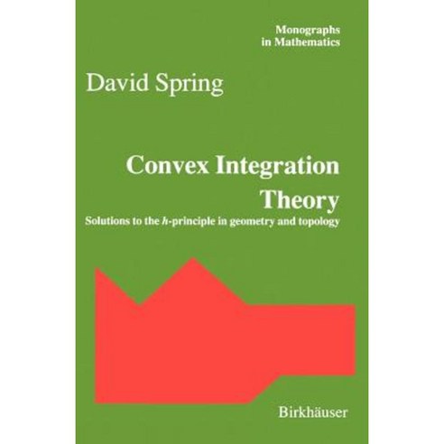 Convex Integration Theory: Solutions to the H-Principle in Geometry and Topology Hardcover, Birkhauser