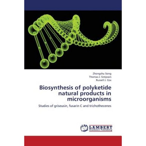 Biosynthesis of Polyketide Natural Products in Microorganisms Paperback, LAP Lambert Academic Publishing