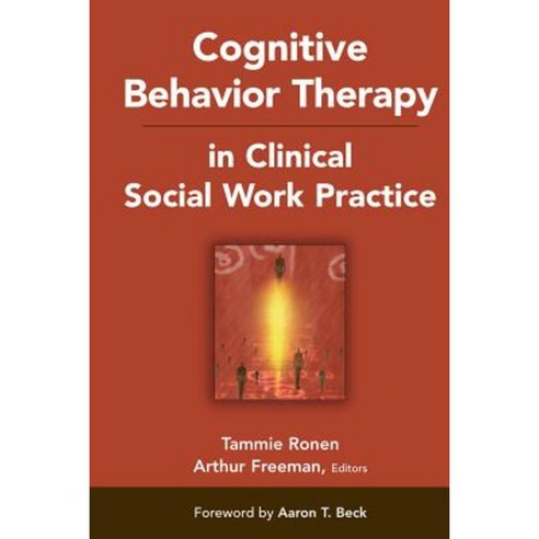 Cognitive Behavior Therapy in Clinical Social Work Practice Hardcover, Springer Publishing Company