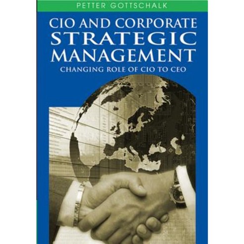 CIO and Corporate Strategic Management: Changing Role of CIO to CEO Hardcover, Idea Group Publishing