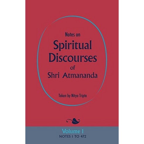 Notes on Spiritual Discourses of Shri Atmananda: Volume 1 Paperback, Non-Duality