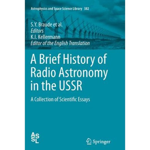 A Brief History of Radio Astronomy in the USSR: A Collection of Scientific Essays Paperback, Springer