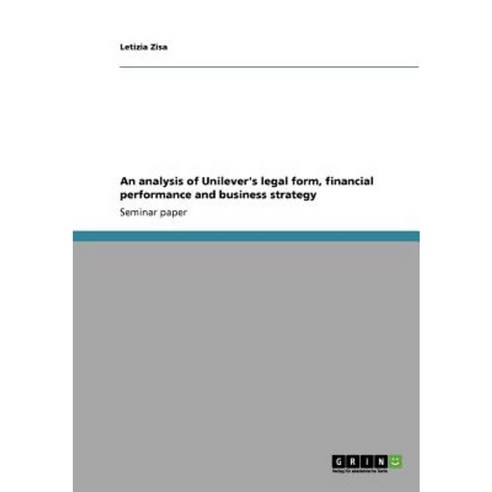 An Analysis of Unilever''s Legal Form Financial Performance and Business Strategy Paperback, Grin Publishing