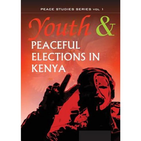 Youth and Peaceful Elections in Kenya Paperback, Twaweza Communications
