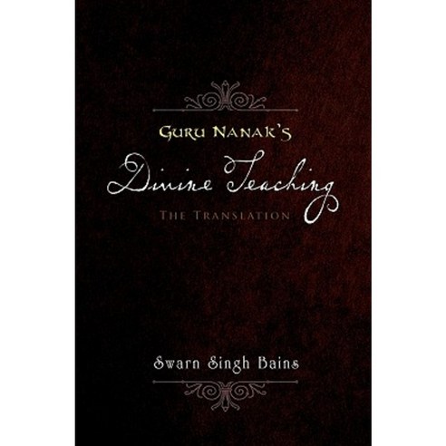 Guru Nanak''s Divine Teaching Paperback, Xlibris Corporation