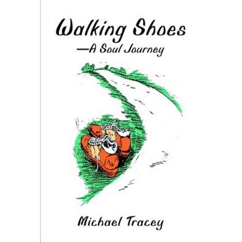 Walking Shoes a Soul Journey Paperback, iUniverse