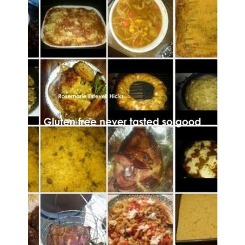 Gluten Free Never Tasted So Good Paperback, Lulu.com