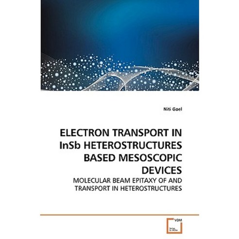Electron Transport in Insb Heterostructures Based Mesoscopic Devices Paperback, VDM Verlag