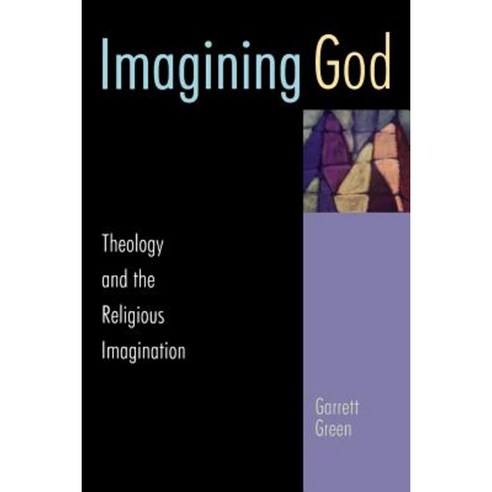 Imagining God: Theology and the Religious Imagination Paperback, William B. Eerdmans Publishing Company