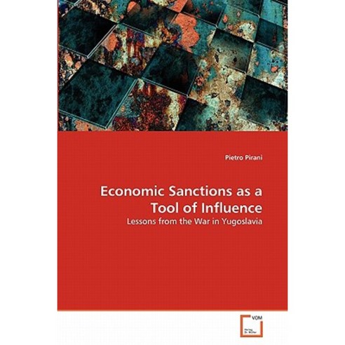 Economic Sanctions as a Tool of Influence Paperback, VDM Verlag