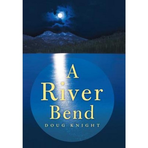 A River Bend Hardcover, WestBow Press