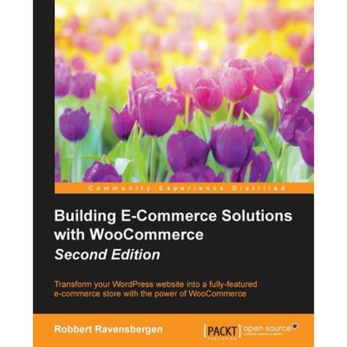Building E-Commerce Solutions with WooCommerce - Second Edition, Packt Publishing