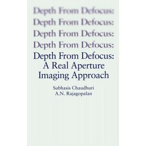 Depth from Defocus: A Real Aperture Imaging Approach Hardcover, Springer