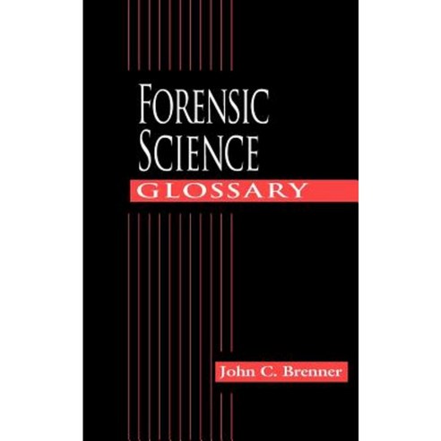Forensic Science Glossary Hardcover, CRC Press