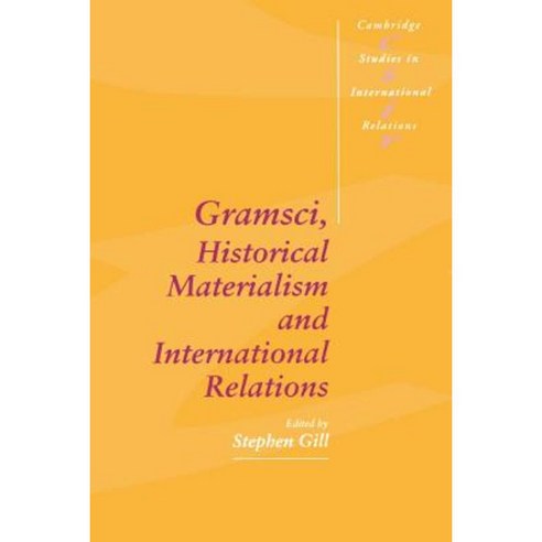 Gramsci Historical Materialism and International Relations Paperback, Cambridge University Press