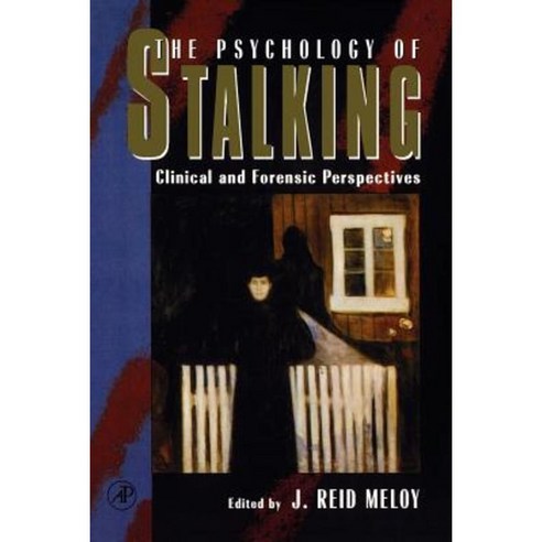 The Psychology of Stalking: Clinical and Forensic Perspectives Paperback, Academic Press