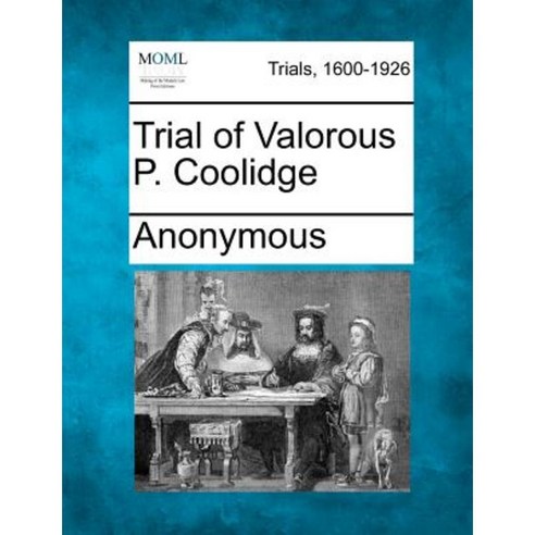 Trial of Valorous P. Coolidge Paperback, Gale Ecco, Making of Modern Law