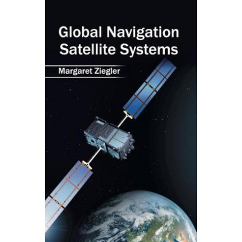 Global Navigation Satellite Systems Hardcover, Clanrye International